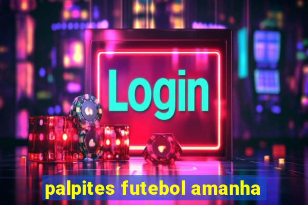 palpites futebol amanha